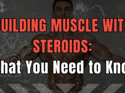 Building muscle with steroids
