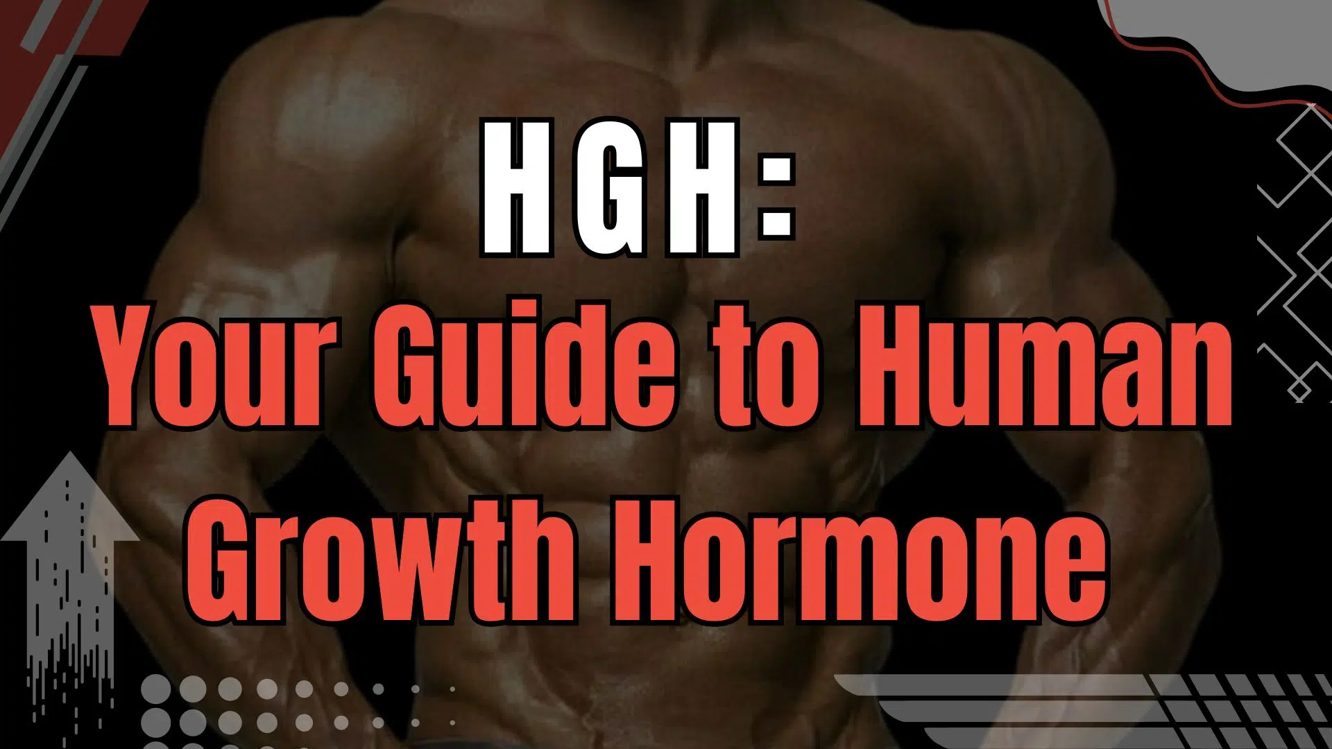 HGH: Your Guide to Human Growth Hormone