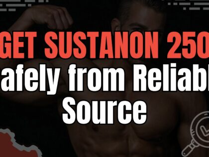 Get Sustanon 250 Safely from Reliable Source