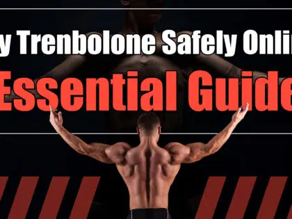 Buy Trenbolone Safely Online: Essential Guide