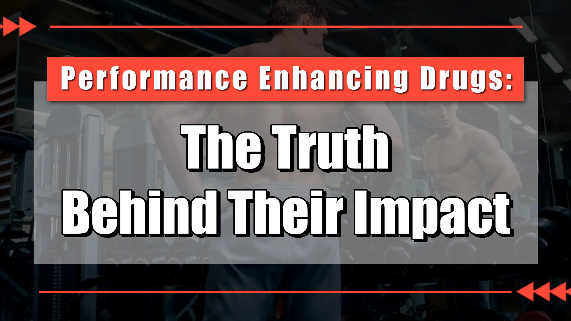 Performance Enhancing Drugs: The Truth Behind Their Impact