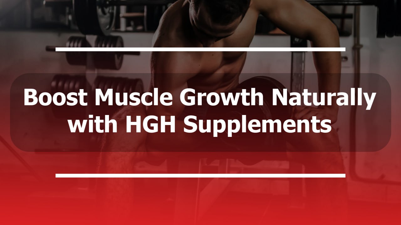 Boost Muscle Growth Naturally