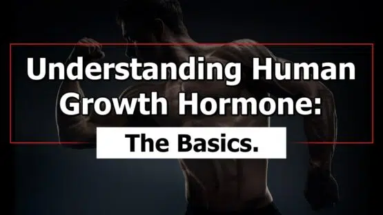 Understanding Human Growth Hormone