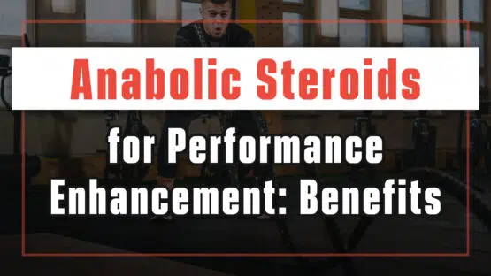 Anabolic Steroids for Performance Enhancement