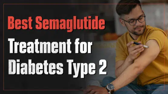 Best Semaglutide Treatment for Diabetes Type 2