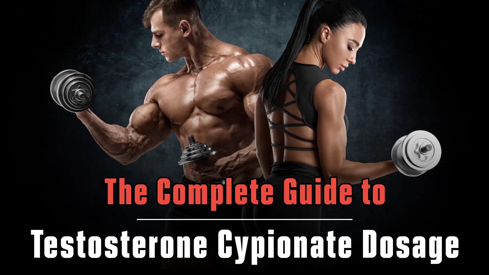 The Complete Guide to Testosterone Cypionate Dosage