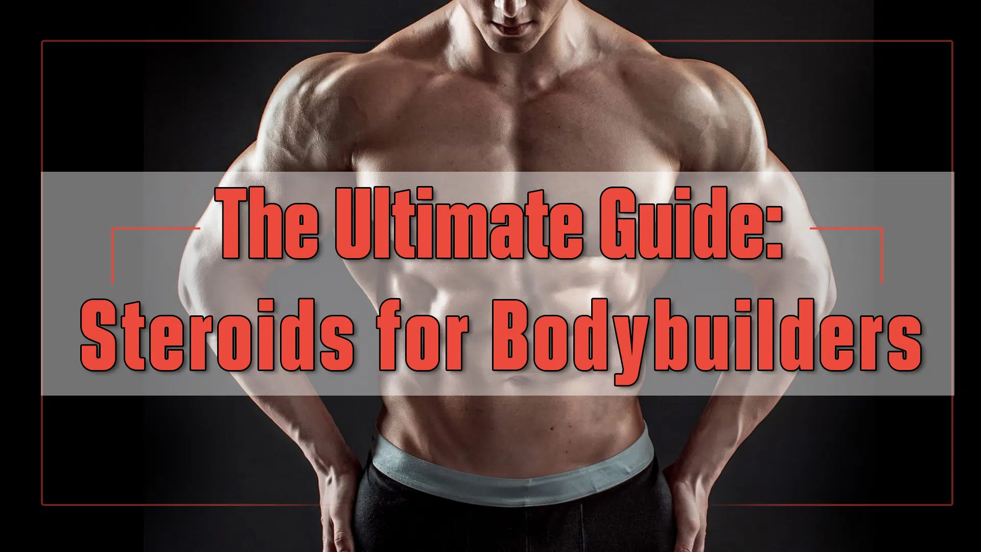 The Ultimate Guide: Steroids for Bodybuilders