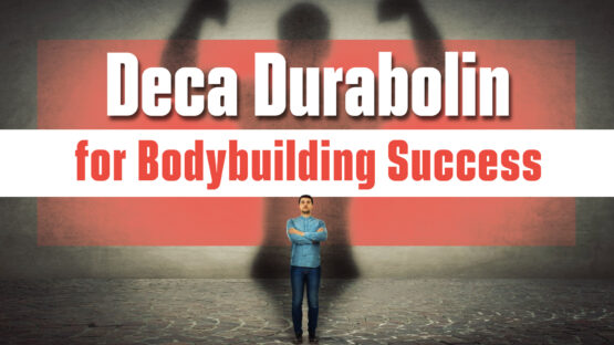 Deca Durabolin for Bodybuilding Success