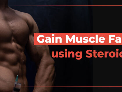 Gain Muscle Fast using Steroids