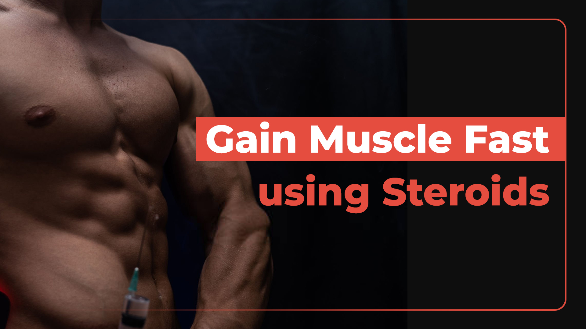 Gain Muscle Fast using Steroids