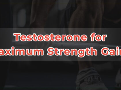 Testosterone for Maximum Strength Gains